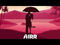 Airr - Don't Forget That I Love You (Prod. Airr)