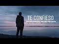 Te Confieso - Kain ft. Jacobo Gimenez (Audio)