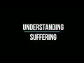 Understanding suffering
