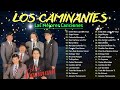 Los Caminantes ~ Especial Anos 70s, 80s Romântico ~ Greatest Hits Oldies Classic