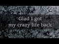 Glad I got my crazy life back - Simon Daum