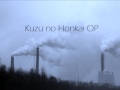 Kuzu no Honkai Original OP