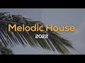 011 Melodic Chill House Mix 2022 | Above & Beyond, Monkey Safari, Monolink, RÜFÜS DU SOL, Dosem |