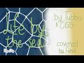 Life by the sea - Tubbo & CG5 | cover