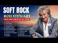 Rod Stewart Greatest Hits ⭐ top 10 Best Soft Rock Love songs 70s 80s 90s