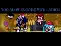 Too Slow Encore With Lyrics (Non Vocalized) (INCOMPLETE) | FNF Vs Sonic.exe 2.5/3.0 Too Slow Encore