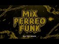 🔥 MIX PERREO FUNK 🔥(DJ SET) DJ TK RMX 🇧🇷