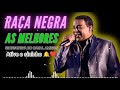 RAÇA NEGRA AS 10 MELHORES COMPLETOS RECORDAÇÕES