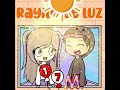 Rayito de Luz-Speed up -@Lyna 💜-Luci_Lynatica