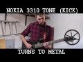 NOKIA 3310 tones went METAL (KICK)