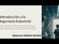 Introducción a la Ingeniería Industrial 🏭 | Todo Sobre INGENIERÍA INDUSTRIAL ⚙️