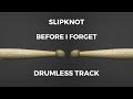 Slipknot - Before I Forget (drumless)