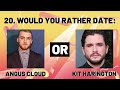 WOULD YOU RATHER? Dating Celebrities Edition!