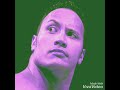 The Rock - Do You Smell Slowed Version