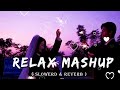 Non - Stop LoVe Mashup || LoVe Mashup | Feel The LoVE Mashup | TRending LoFi Mashup Song#arijitsingh