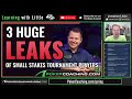 3 HUGE Leaks of Small Stakes Tournament Players [MTT'S]