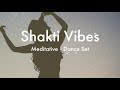Shakti Vibes - Meditative & Ecstatic Dance Set