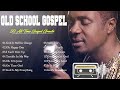 1960s- 70s- 80s Great Old School Gospel Music 💥The 100 Best Old School Gospel Songs Of All Time