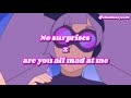 No surprises x are you all mad at me? EDIT AUDIO (She-Ra)