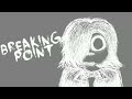 Breaking Point | Too Slow Scratch'd