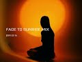 Ørigin Presents Fade To Sunrise Mix (Kryder/Aaron Sevilla/Tchami)