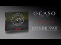 OCASO - DONDE VAS