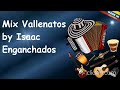 Mix Vallenatos Enganchados by Isaac