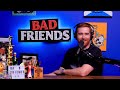 Aliens, Gyoza & Japanese Dog Men, Oh My! | Ep 179 | Bad Friends