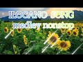 Ilocano medley song nonstop/makaparay aw nga musika