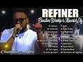 REFINER _ Greatest Songs of All Time,of chandler moore,Elevation Worship & Maverick City Music 2024
