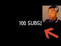 100 SUBS!!!