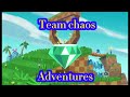 team chaos adventures intro