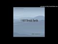 Myke Aengels - I Will Break Forth (Audio)