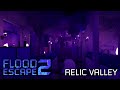Flood Escape 2 OST - Relic Valley