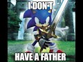 I DON'T HAVE A FATHER