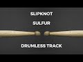 Slipknot - Sulfur (drumless)