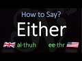 How to Pronounce Either? British Vs. American English Pronunciation