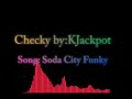 Song Checky By KJackpot Geometry Dash 2.11 -soda city funk (sin offset)