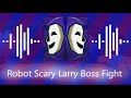 Roblox Break In 2 - Robot Scary Larry Boss Fight music [INDONESIA]