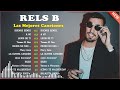 Rels B 2024 - Top tendencias 2023 - Las mejores canciones de Rels B