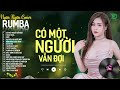 CÓ MỘT NGƯỜI VẪN ĐỢI, THƯƠNG LY BIỆT - ALBUM RUMBA XUẤT SẮC NHẤT 2024 - NGÂN NGÂN COVER CỰC HÓT