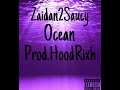 Zaidan2Saucy - Ocean Prod.@hoodrixhbeats