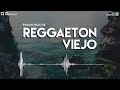 ENGANCHADO DE REGGAETON VIEJO// TOMI DJ