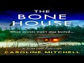 The Bone House - Caroline Mitchell 1 (AudioBook)