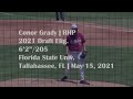 Conor Grady - RHP, Florida State Univ. - 6/25/21