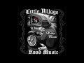 Little Village Hood Music ( Dj Stretch ) House Music