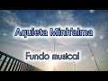 Aquieta Minh'alma/Fundo musical/workship/Piano