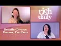 Bennifer Divorce Rumors, Part Deux | Rich & Daily | Podcast