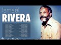 Ismael Rivera ~ 10 Grandes Exitos, Mejores Éxitos, Mejores Canciones