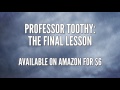 Professor Toothy: The Final Lesson - Novelette